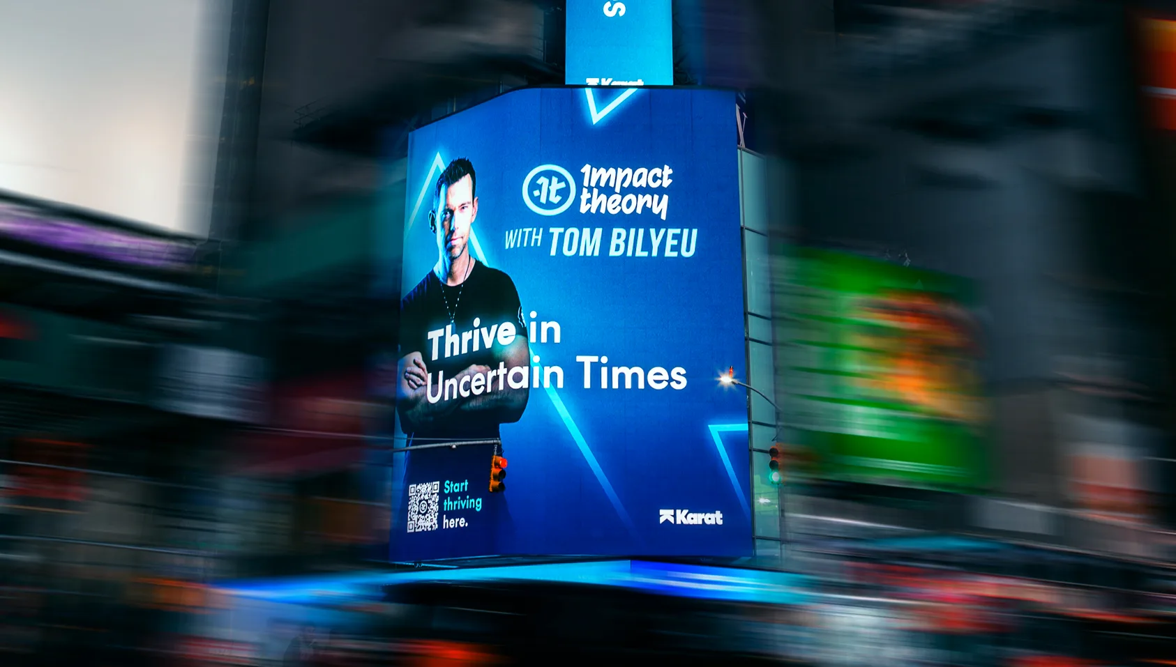 Times Square billboard for Impact Theory with Tom Bilyeu: Thrive in Uncertain Times